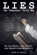 Lies My Teacher Told Me: The True History of the War for Southern Independence