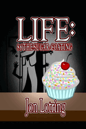 Life: 86 The Sugar-Coating