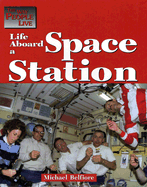 Life Aboard a Space Station - Belfiore, Michael P