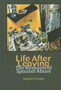 Life After Leaving: The Remains of Spousal Abuse