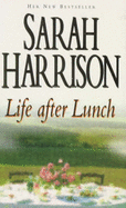 Life After Lunch - Harrison, Sarah