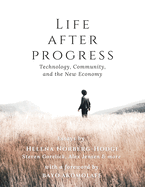 Life After Progress: Technology, Community and the New Economy