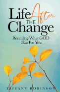 Life After the Change: Receiving What God Has for You