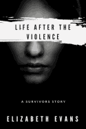 Life After the Violence