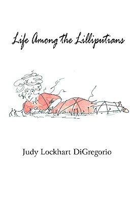 Life Among the Lilliputians - DiGregorio, Judy Lockhart, and Greyhound Books, Books (Designer)