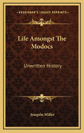 Life Amongst The Modocs: Unwritten History