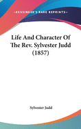 Life And Character Of The Rev. Sylvester Judd (1857)