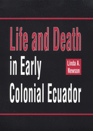 Life and Death in Early Colonial Ecuador: Volume 214