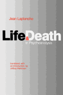 Life and Death in Psychoanalysis