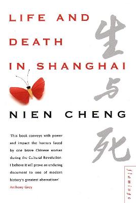 Life and Death in Shanghai - Cheng, Nien