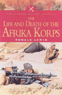 Life and Death of the Afrika Korps