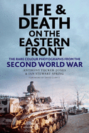 Life and Death on the Eastern Front: Rare Colour Photographs From World War II