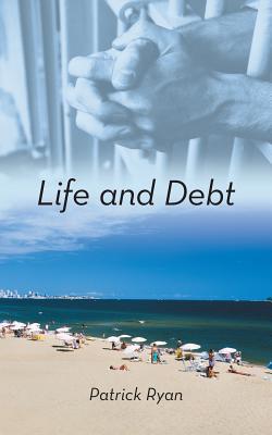 Life and Debt - Ryan, Patrick, Fr.