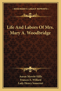 Life and Labors of Mrs. Mary A. Woodbridge