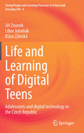 Life and Learning of Digital Teens: Adolescents and digital technology in the Czech Republic