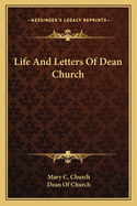 Life And Letters Of Dean Church