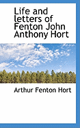 Life and Letters of Fenton John Anthony Hort