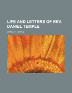 Life and Letters of REV. Daniel Temple..