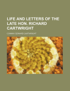 Life and Letters of the Late Hon. Richard Cartwright