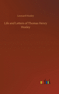 Life and Letters of Thomas Henry Huxley