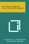 Life and Letters of Vasco Nunez de Balboa