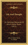 Life and Thought: Or Cherished Memorials of Julia A. Parker Dyson (1871)