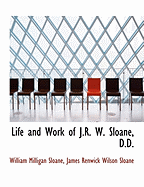 Life and Work of J.R. W. Sloane, D.D.