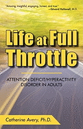 Life at Full Throttle: Attention Deficit/Hyperactivity Disorder in Adults