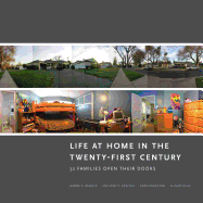 Life at Home in the Twenty-First Century: 32 Families Open Their Doors