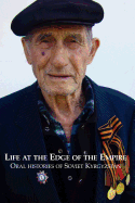 Life at the Edge of the Empire: Oral Histories of Soviet Kyrgyzstan