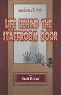 Life Behind the Staffroom Door