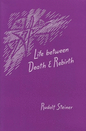 Life Between Death and Rebirth: The Active Connection Between the Living and the Dead