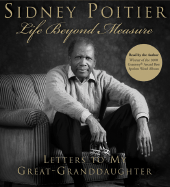 Life Beyond Measure: Letters to My Great-Granddaughter - Poitier, Sidney (Read by)