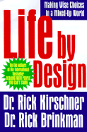 Life by Design - Kirschner, Rick (Preface by), and Brinkman, Rick (Preface by)