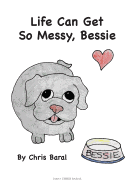 Life Can Get So Messy, Bessie