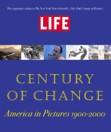 Life: Century of Change: America in Pictures, 1900-2000
