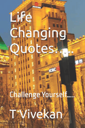 Life Changing Quotes.....: Challenge Yourself.....