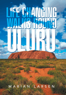 Life Changing Walks round Uluru