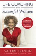Life Coaching for Successful Women: Powerful Questions, Practical Answers