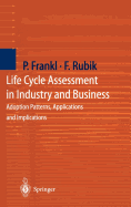 Life Cycle Assessment in Industry and Business: Adoption Patterns, Applications and Implications