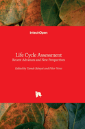 Life Cycle Assessment: Recent Advances and New Perspectives