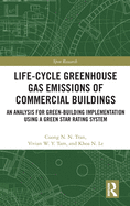 Life-Cycle Greenhouse Gas Emissions of Commercial Buildings: An Analysis for Green-Building Implementation Using a Green Star Rating System