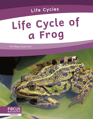 Life Cycle of a Frog - Gaertner, Meg