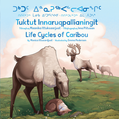 Life Cycles of Caribou - Ittusardjuat, Monica