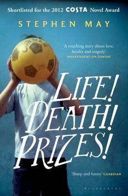 Life! Death! Prizes! - May, Stephen