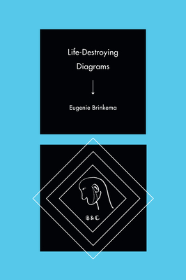 Life-Destroying Diagrams - Brinkema, Eugenie