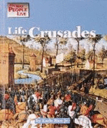 Life During the Crusades - Rice, Earle, Jr.