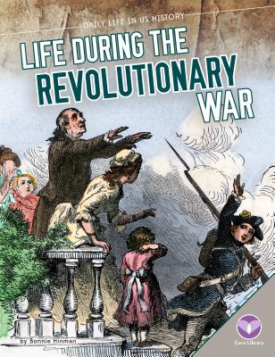 Life During the Revolutionary War - Hinman, Bonnie