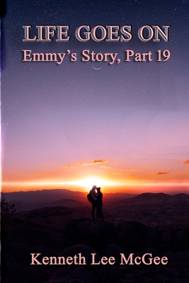 Life Goes On: Emmy's Story, Part 19 - McGee, Kenneth Lee