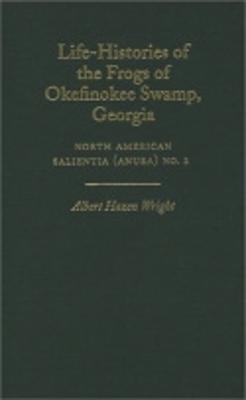 Life-Histories of the Frogs of Okefinokee Swamp, Georgia: North American Salientia (Anura) No. 2 - Wright, Albert Hazen, and Gibbons, J Whitfield (Foreword by)